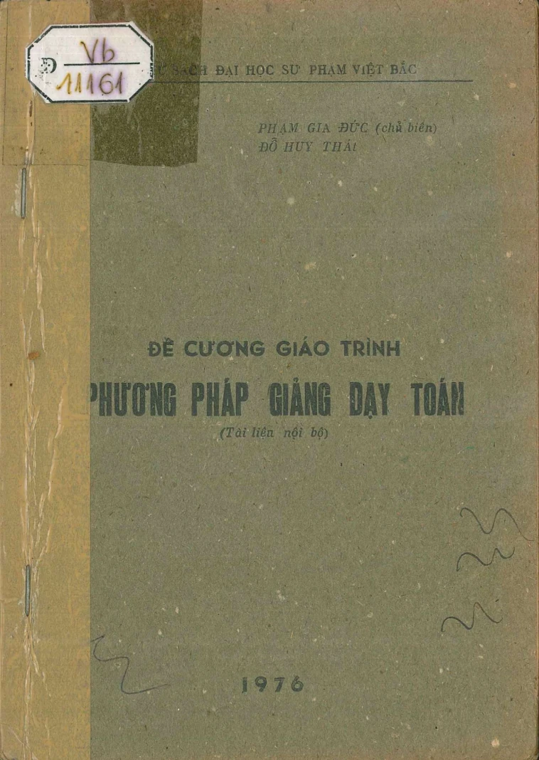 Phạm Gia Đức, ed., and Đỗ Huy Thái's 1976 internal teaching text, Đề cương giáo trình phương pháp giảng dạy toán: Tài liệu nội bộ, produced at Trường Đại học Sư phạm Việt Bắc.